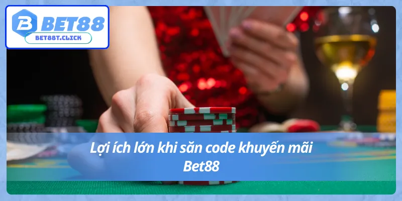 Quyền lợi khủng khi săn Code khuyến mãi Bet88
