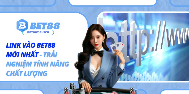 Link Vào Bet88 Mới Nhất