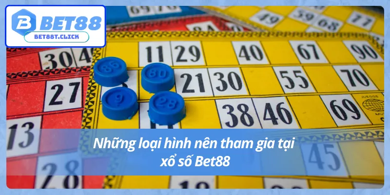 Các hình thức cược xổ số Bet88 hấp dẫn nhất